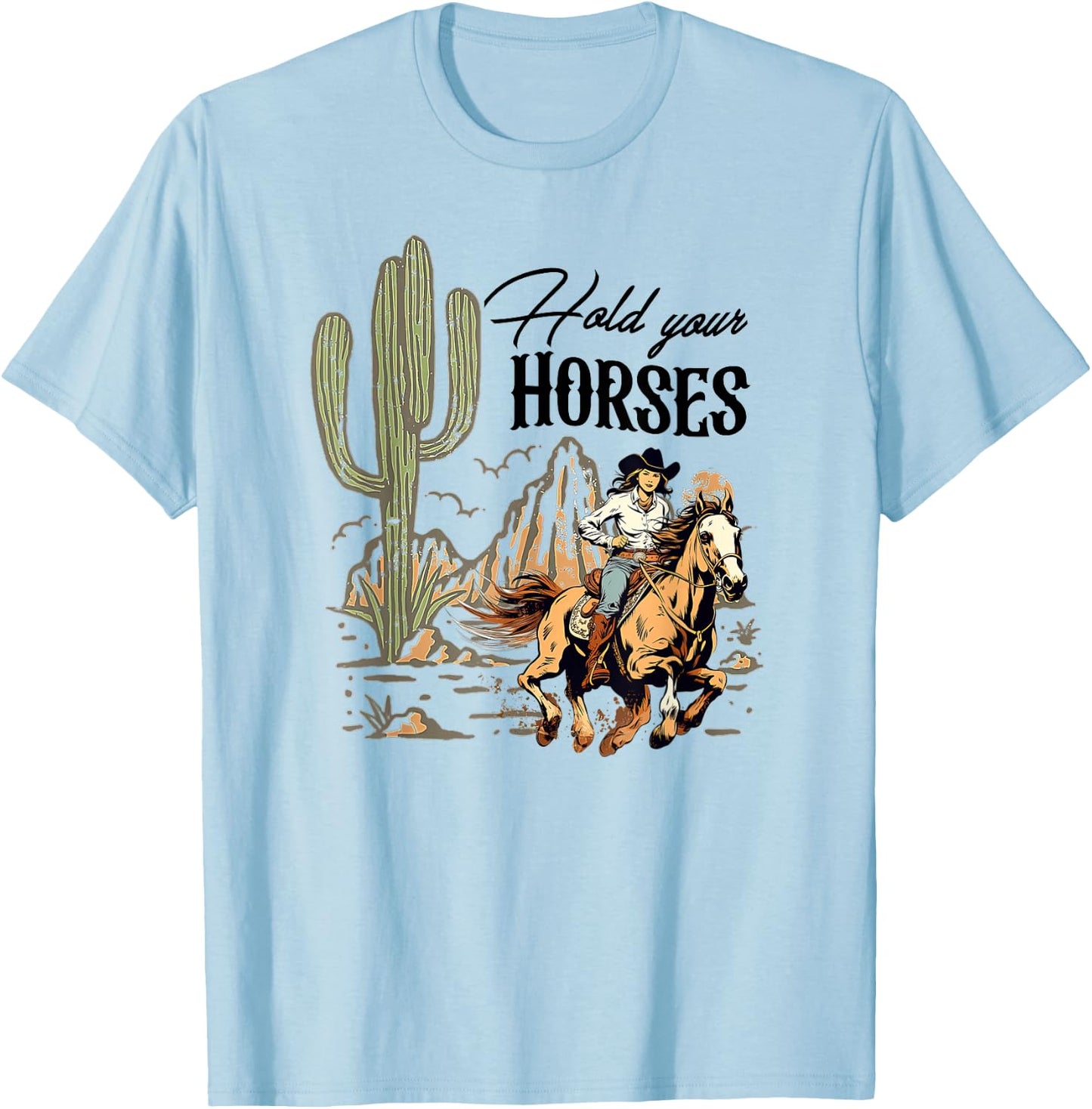 Retro Hold Your Horses Western Cowgirls Wild West T-Shirt - T-Shirt | Light Blue