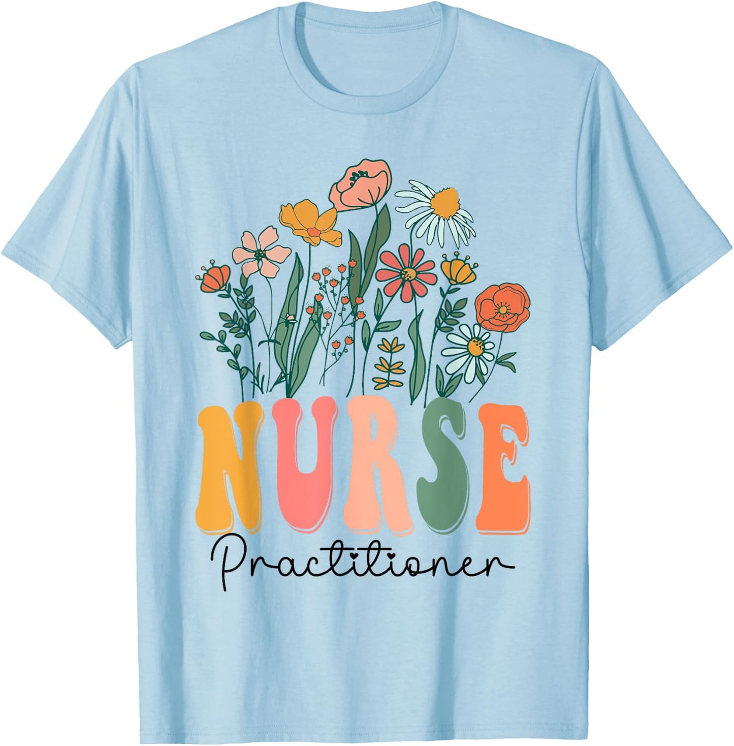Retro Groovy floral Nurse Practitioner Wildflower For T-Shirt - T-Shirt | Light Blue