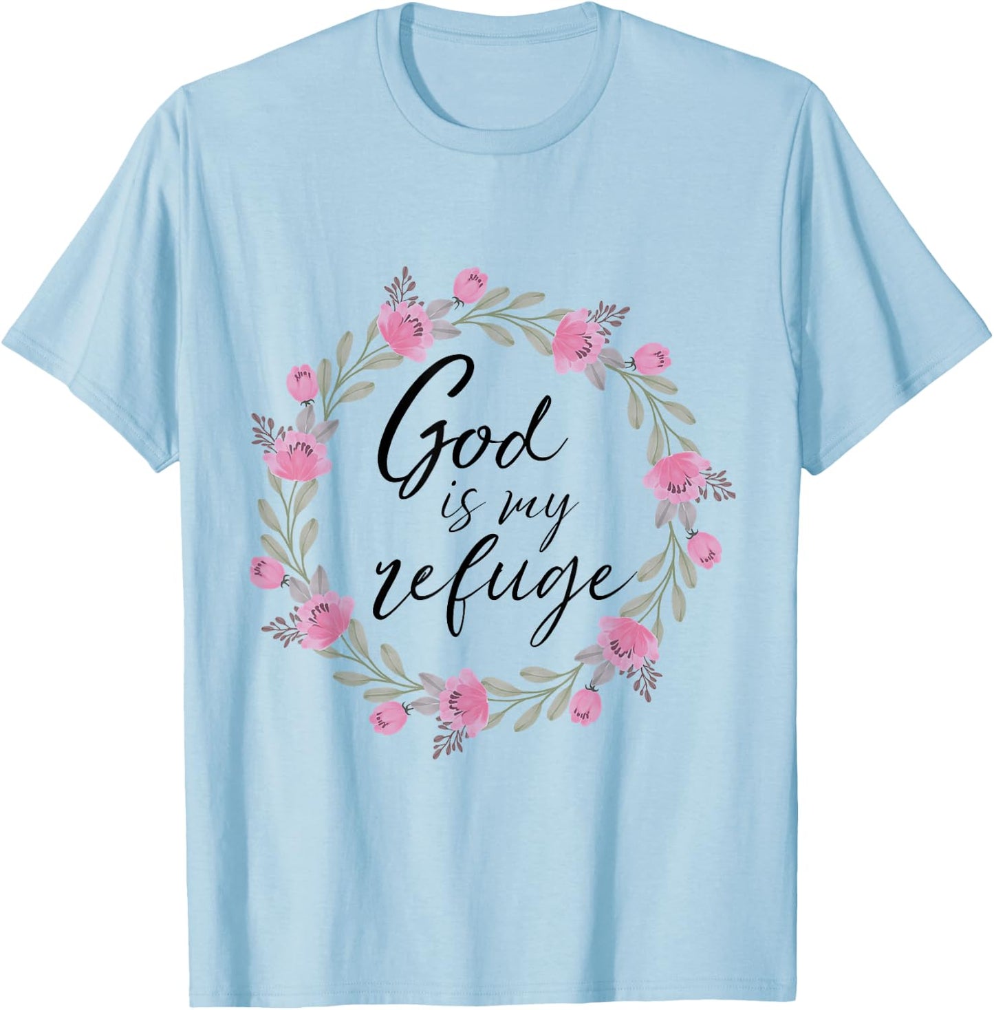 God is My Refuge Psalm 91 Bible Verse Floral T-Shirt - T-Shirt | Light Blue