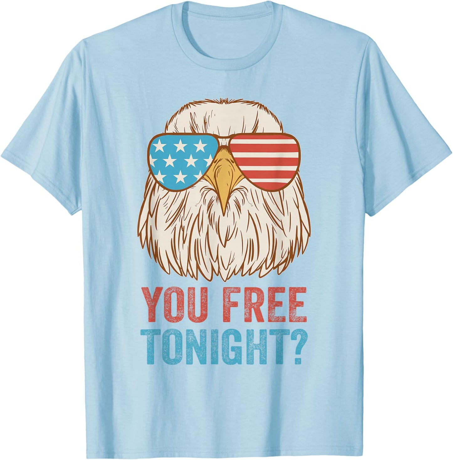 You Free Tonight Eagle Sunglasses USA 4th July Party Attire T-Shirt - T-Shirt | Light Blue