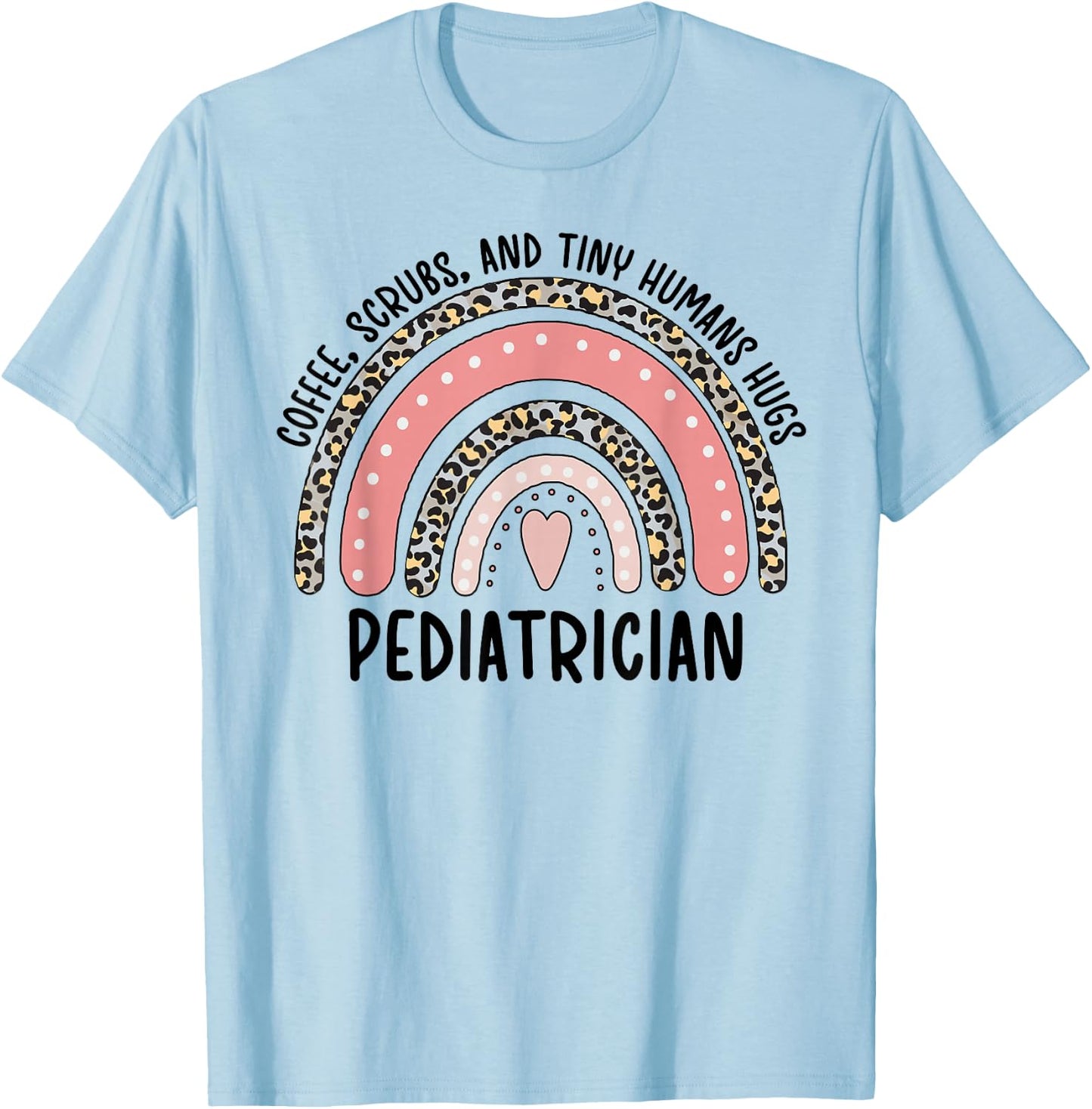 Pediatrician Appreciation Pediatric Doctor T-Shirt - T-Shirt | Light Blue