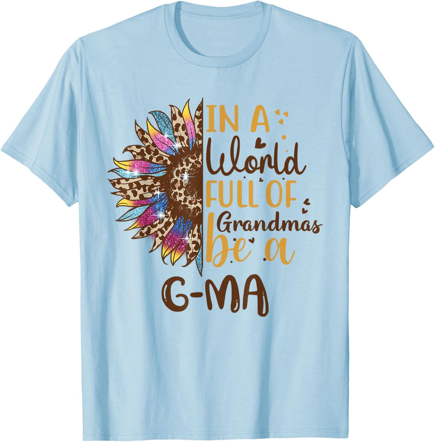 in A World Full of Grandmas Be A G-Ma Best Grandma Ever T-Shirt - T-Shirt | Light Blue