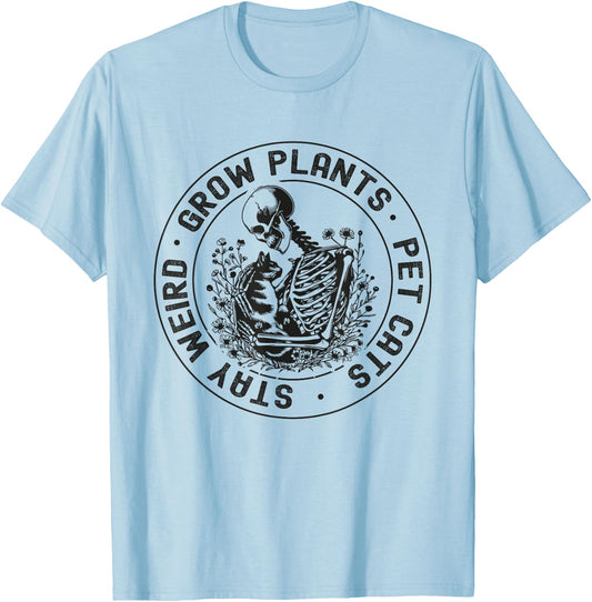 Grow Plants Pet Cats Stay Weird Funny Skeleton Gardening Cat T-Shirt - T-Shirt | Light Blue