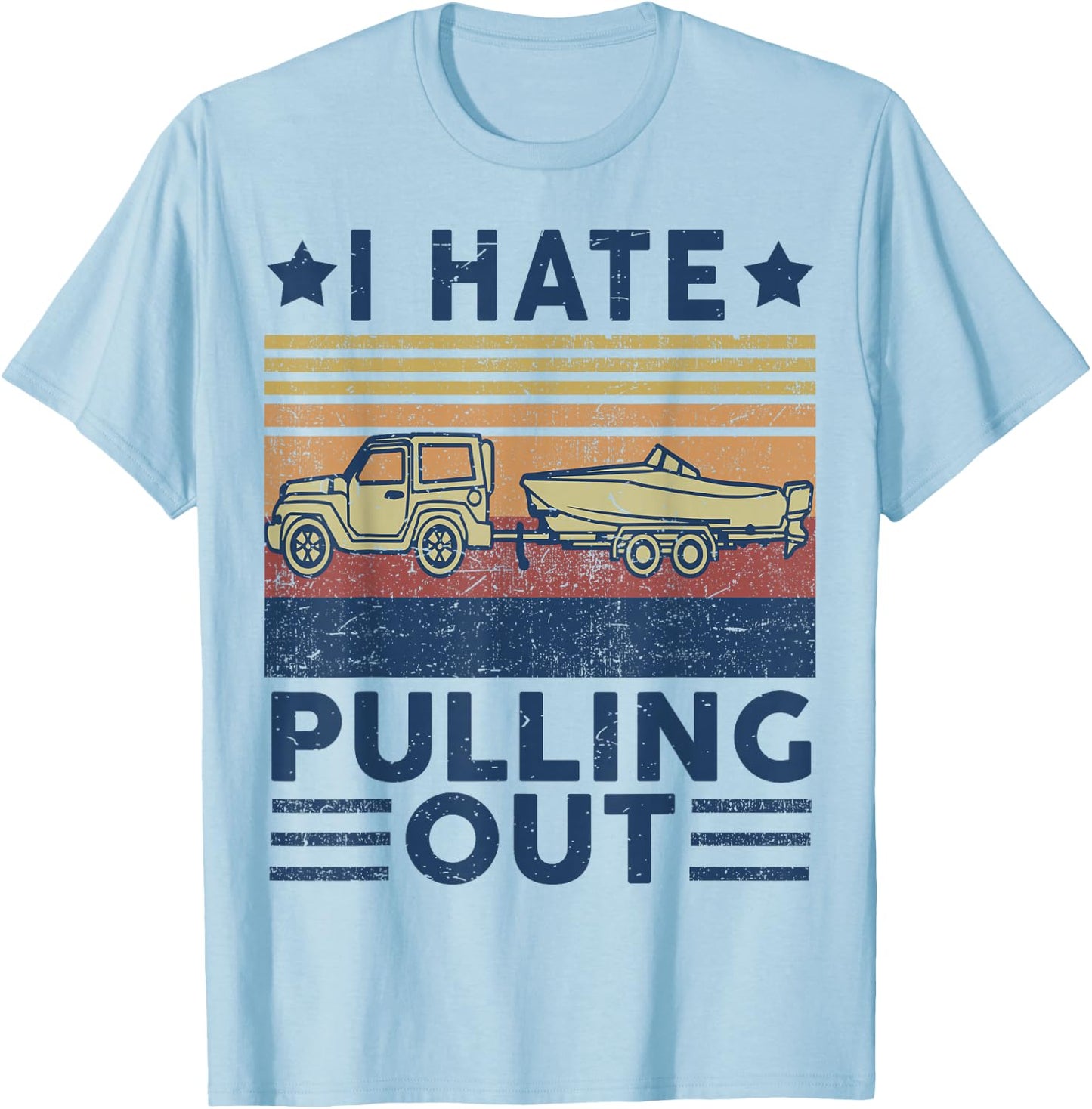 Men's Motorboating I Hate Pulling Out Funny Boat Captain Dad T-Shirt - T-Shirt | Light Blue