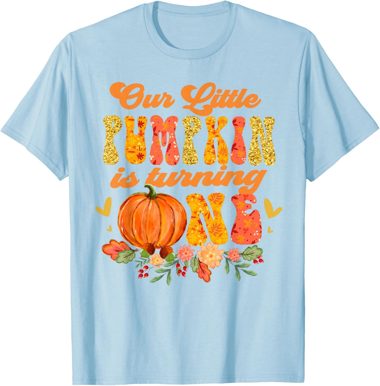 Our Little Pumpkin is Turning One First 1st Birthday Girl T-Shirt - T-Shirt | Light Blue