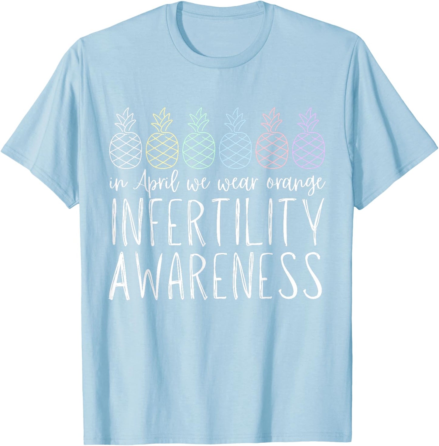 In April We Wear Orange Infertility Awareness Week 2024 IVF T-Shirt - T-Shirt | Light Blue