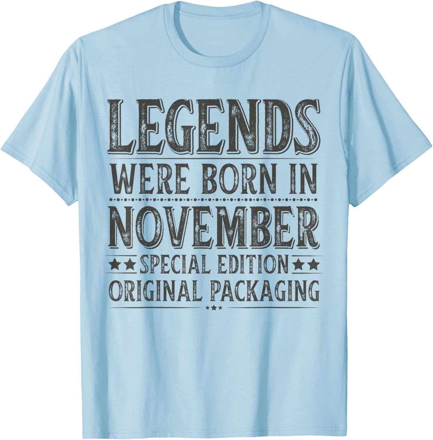 November Birthday Legends Were Born in November Funny Dad T-Shirt - T-Shirt | Light Blue