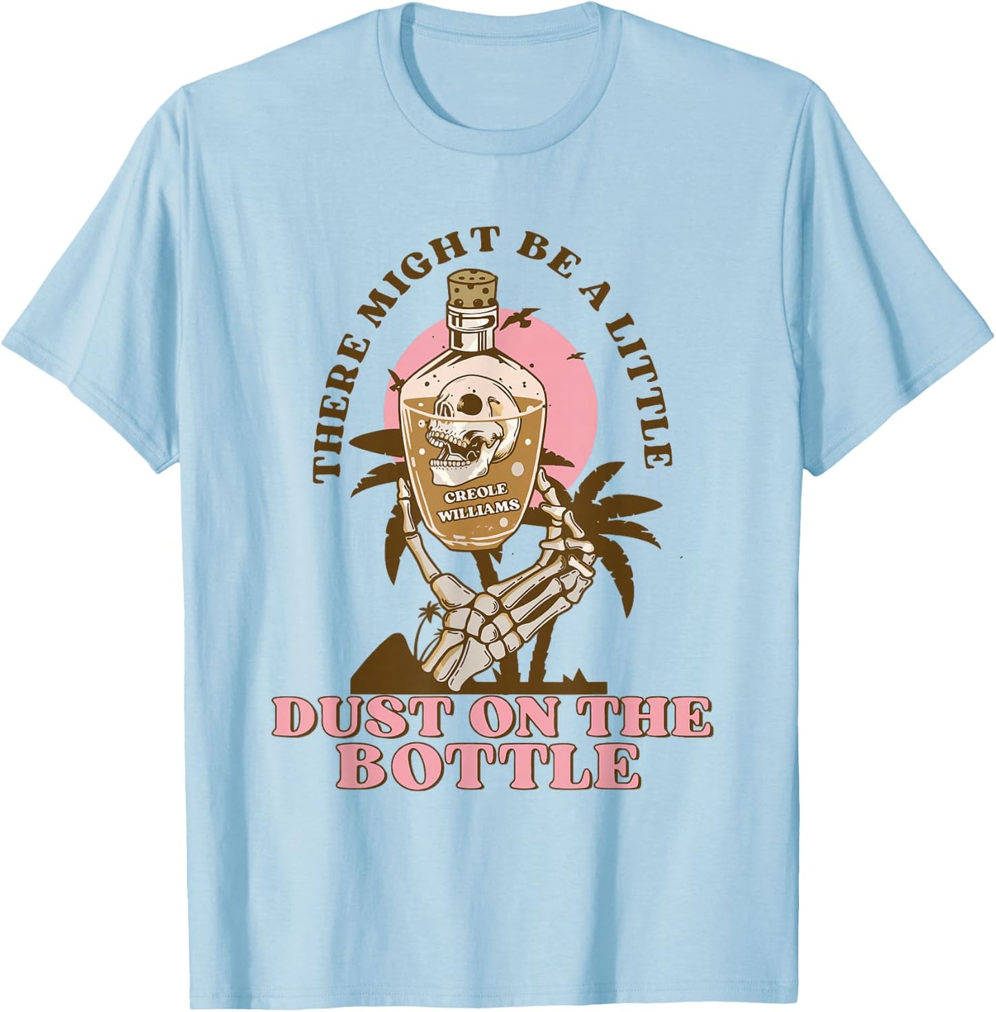 Dust On The Bottle Funny Vintage Summer Halloween Vibes Women T-Shirt - T-Shirt | Light Blue