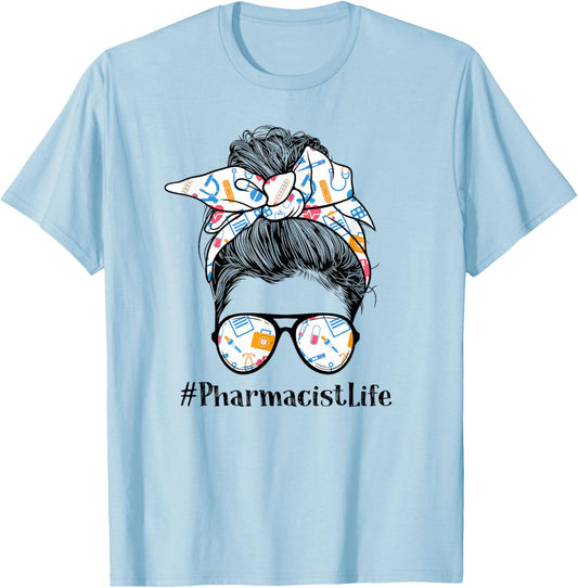 Pharmacist Life Appreciation Day Messy Bun Women T-Shirt - T-Shirt | Light Blue