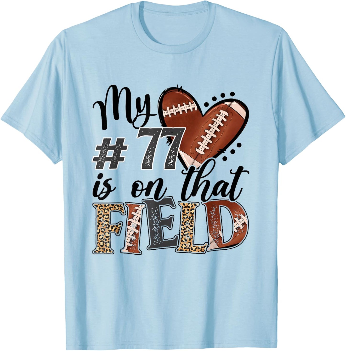 My heart is On That Field Custom Number 77 Football Mom T-Shirt - T-Shirt | Light Blue