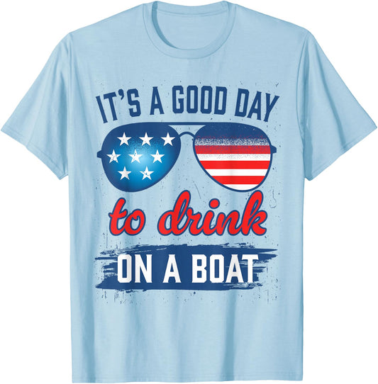 It´s A Good Day to Drink On A Boat USA Sun Glasses T-Shirt - T-Shirt | Light Blue