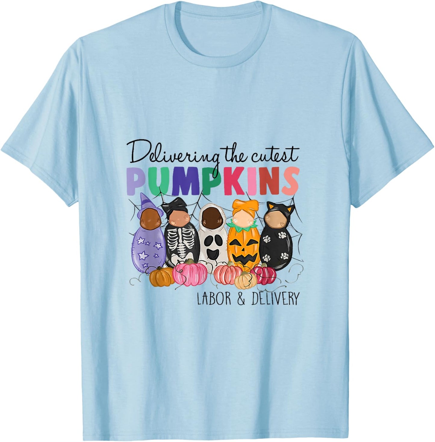Delivering The Cutest Pumpkins Labor & Delivery Nurse Fall T-Shirt - T-Shirt | Light Blue