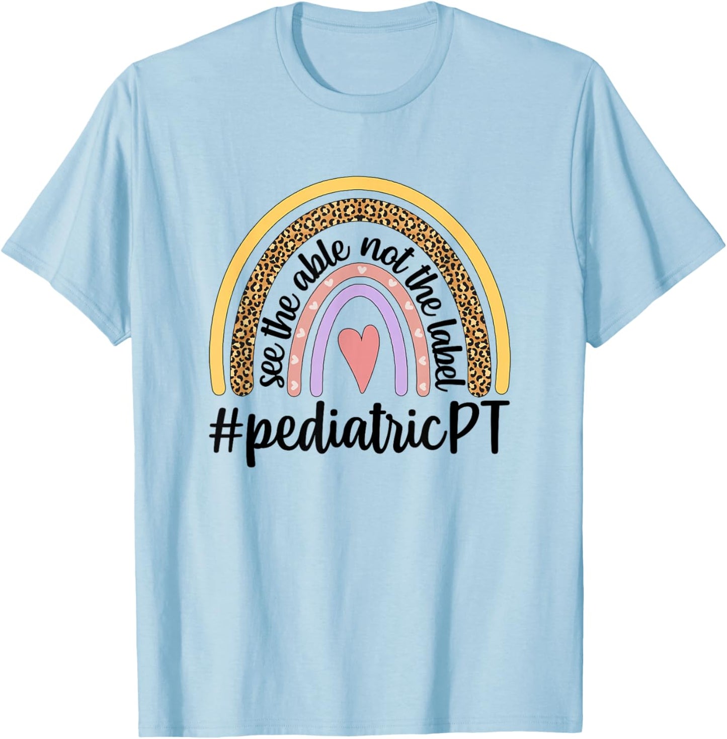Pediatric PT Rainbow Pediatric Physical Therapy T-Shirt - T-Shirt | Light Blue