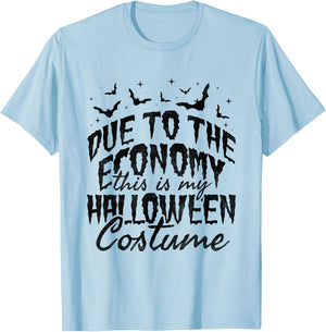 Due To The Economy This Is My Halloween Costume T-Shirt - T-Shirt | Light Blue