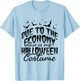 Due To The Economy This Is My Halloween Costume T-Shirt - T-Shirt | Light Blue