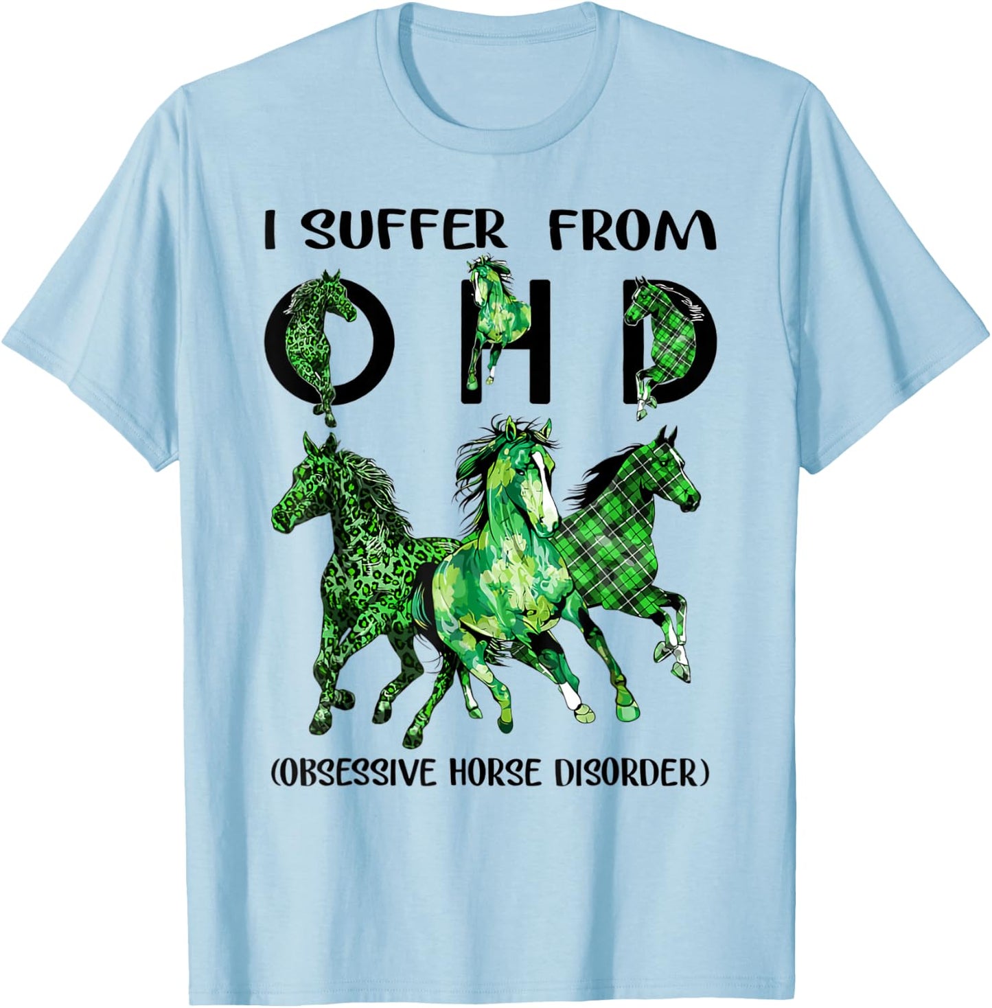 Patrick's Day Hourse I Suffer From OHD Obsessive T-Shirt - T-Shirt | Light Blue