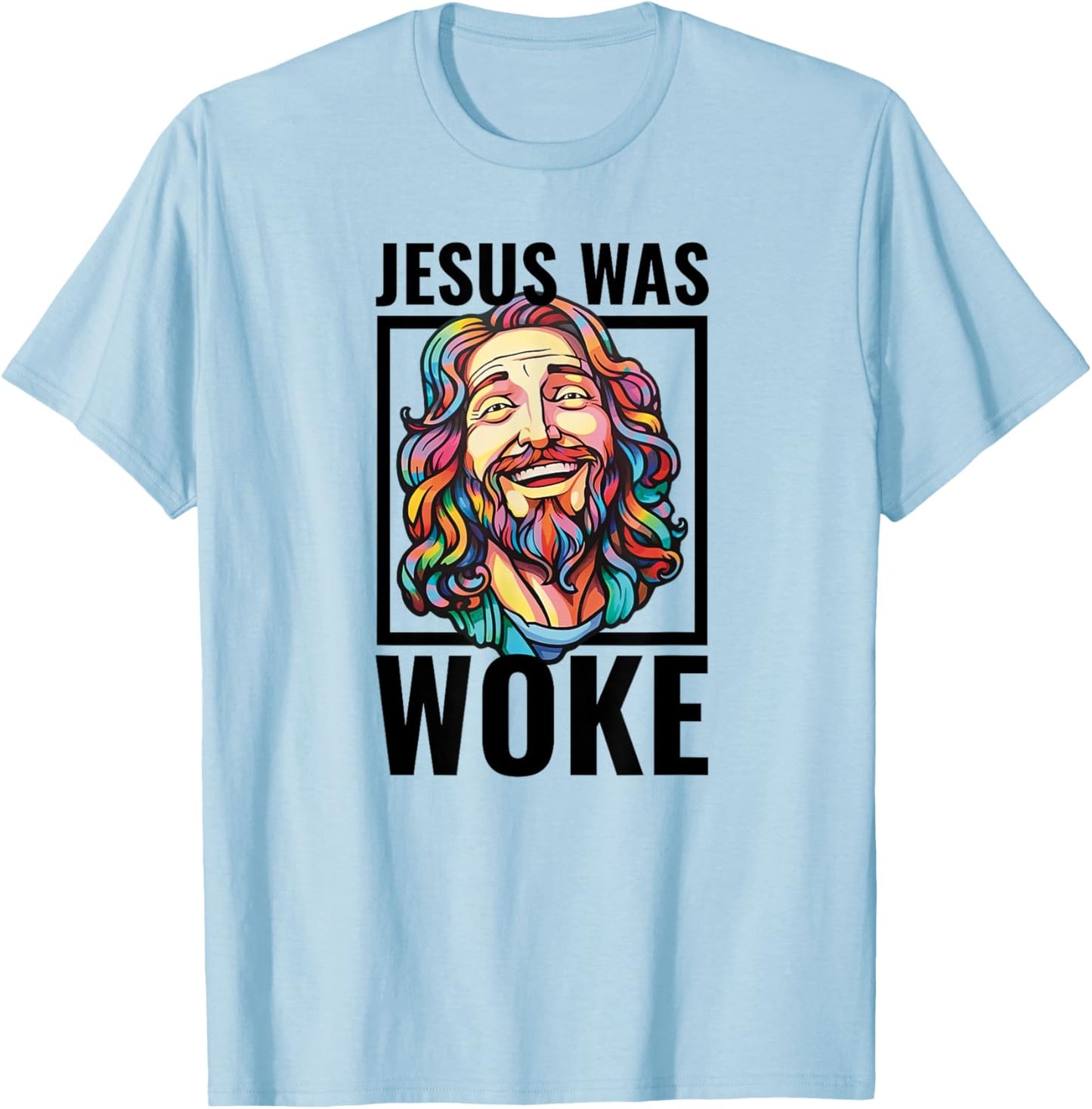 Jesus Was Woke Proud Liberal Christian Woke Democrat T-Shirt - T-Shirt | Light Blue