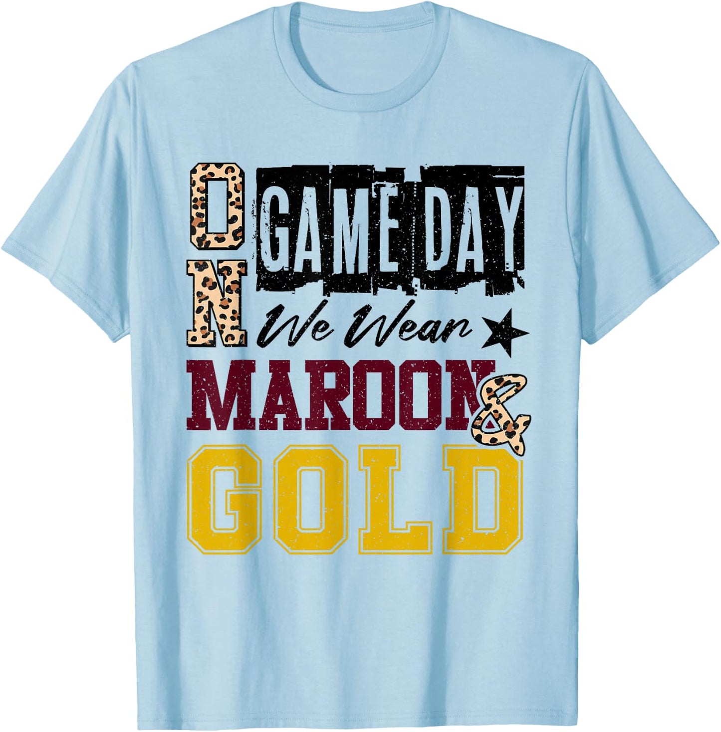 On Gameday Football We Wear Maroon and Gold School Spirit T-Shirt - T-Shirt | Light Blue