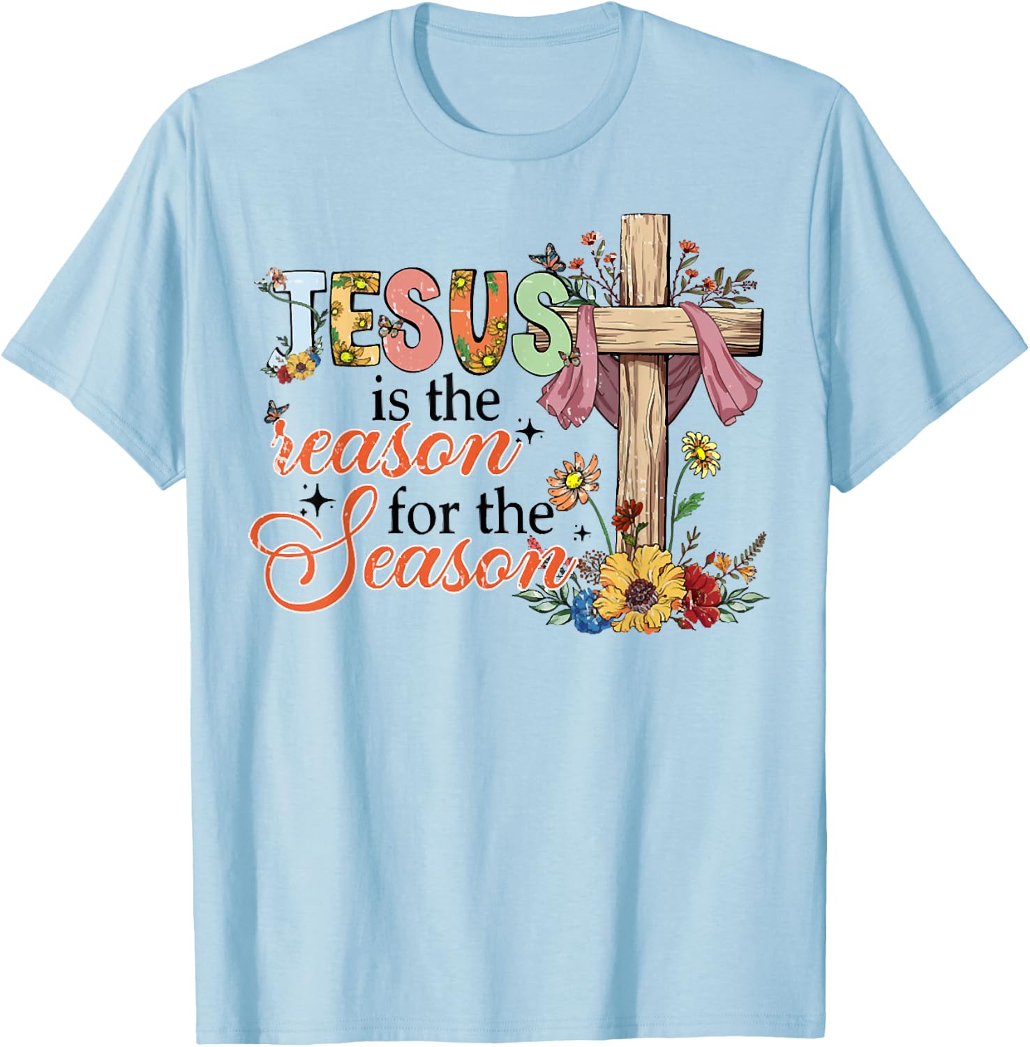 Jesus Is The Reason For The Season Easter Costume 2023 T-Shirt - T-Shirt | Light Blue