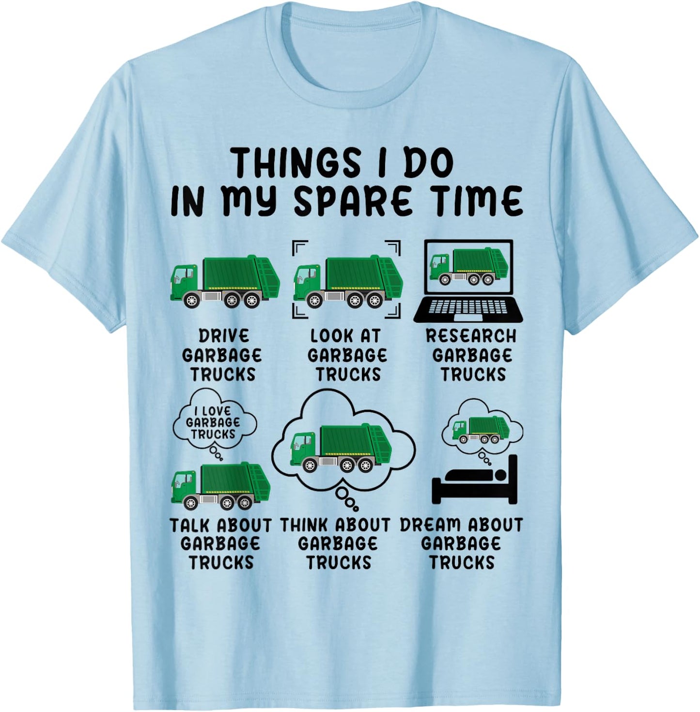 Things I Do In My Spare Time Garb Trucks Funny Garbage Truck T-Shirt - T-Shirt | Light Blue