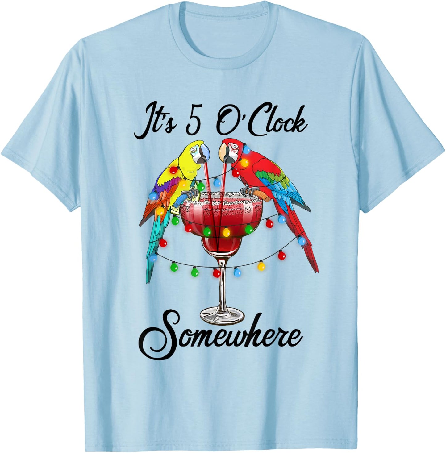 Parrots Drinking Margarita It's 5 O'clock Somewhere T-Shirt - T-Shirt | Light Blue