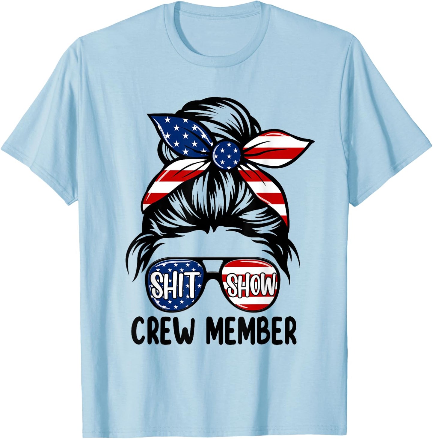 Women Shit Show Crew Member Amerian Flag Headband Messy Bun T-Shirt - T-Shirt | Light Blue