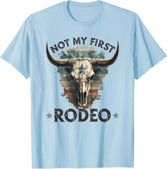 Country Longhorn Bull Skull, Not My First Rodeo Cowgirl T-Shirt - T-Shirt | Light Blue