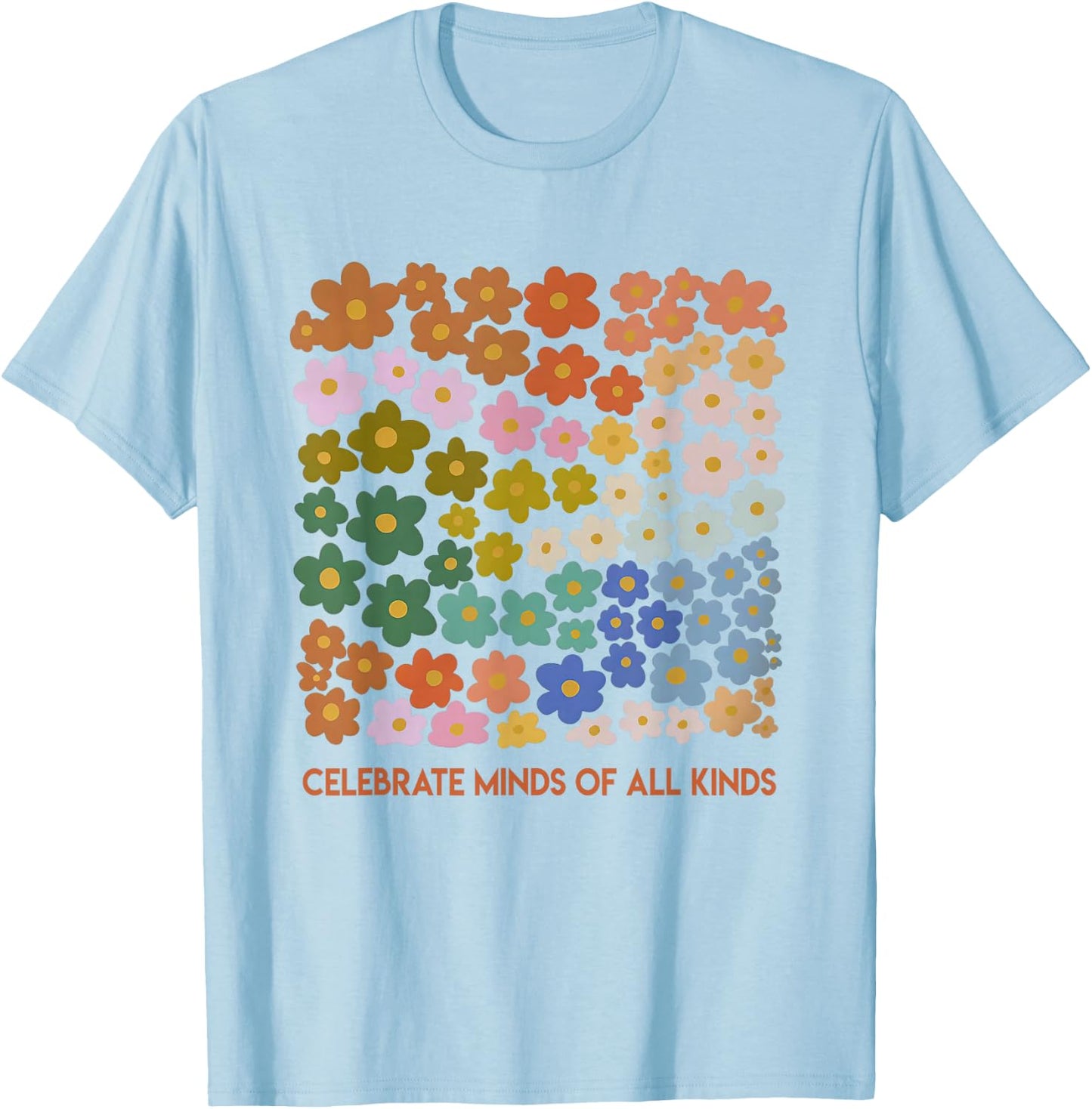 Celebrate Minds of All Kinds Flowers Neurodiversity Autism T-Shirt - T-Shirt | Light Blue