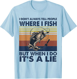 Retro I Don't Always Tell People Where I Fish But When I Do T-Shirt - T-Shirt | Light Blue