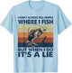 Retro I Don't Always Tell People Where I Fish But When I Do T-Shirt - T-Shirt | Light Blue