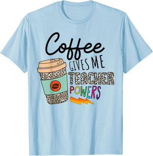 Coffee Gives Me Teacher Power Funny Teacher Elementary Women T-Shirt - T-Shirt | Light Blue