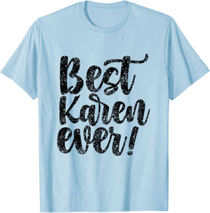 Best Karen Ever Calm Down Karens T-Shirt - T-Shirt | Light Blue