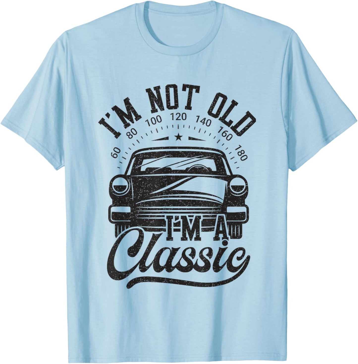 Vintage I'm Not Old I'm A Classic Funny Car Lover Quote T-Shirt - T-Shirt | Light Blue