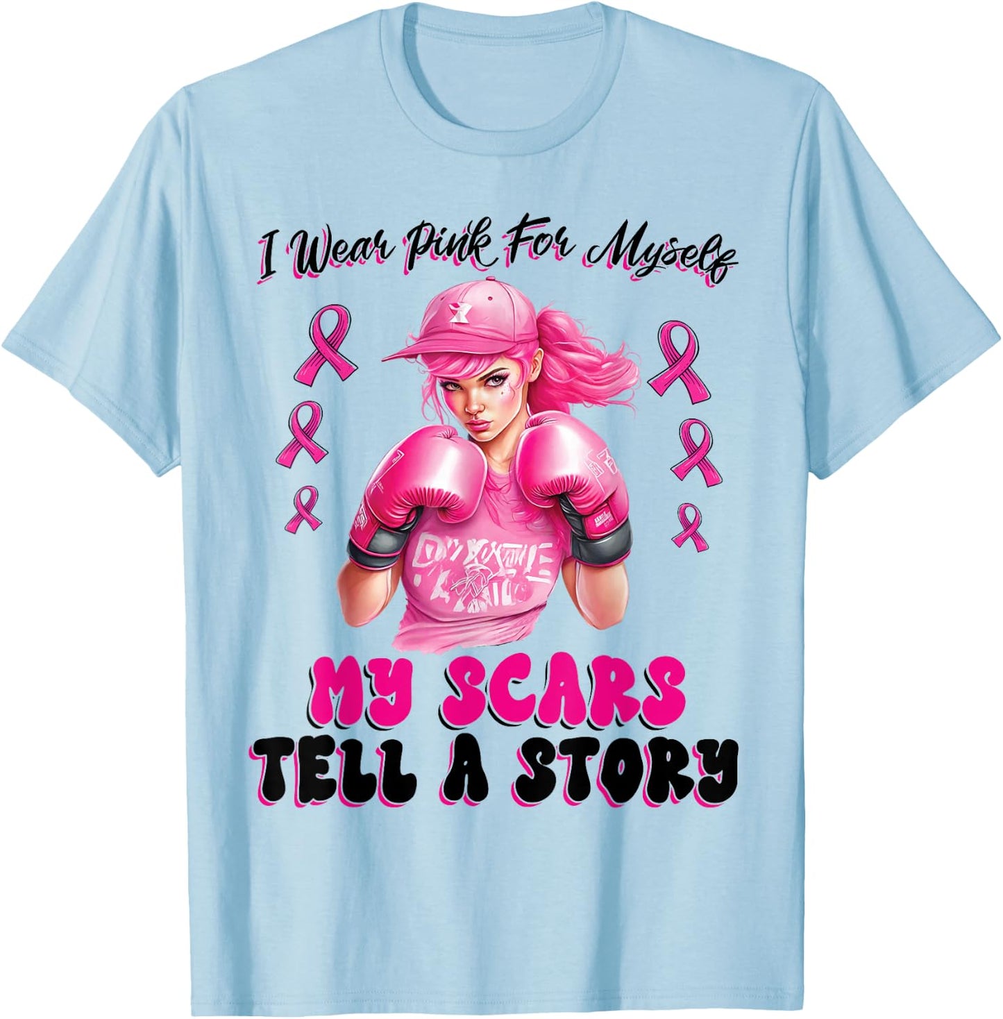 I Wear Pink For Myself My Scars Tell A Story Girl Warrior T-Shirt - T-Shirt | Light Blue