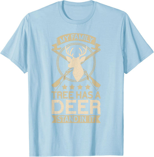 My Family Tree Has A Deer Stand In It Hunting Funny Hunter T-Shirt - T-Shirt | Light Blue