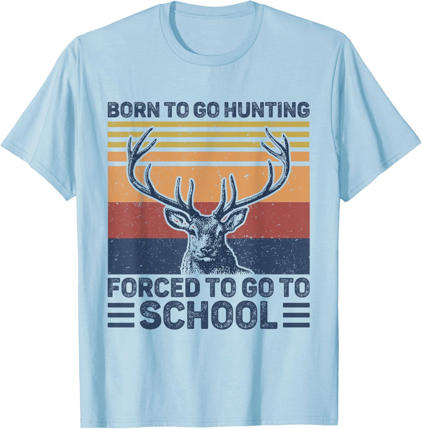 Funny Born To Go Hunting Deer Hunting Hunter Boys Kids T-Shirt - T-Shirt | Light Blue