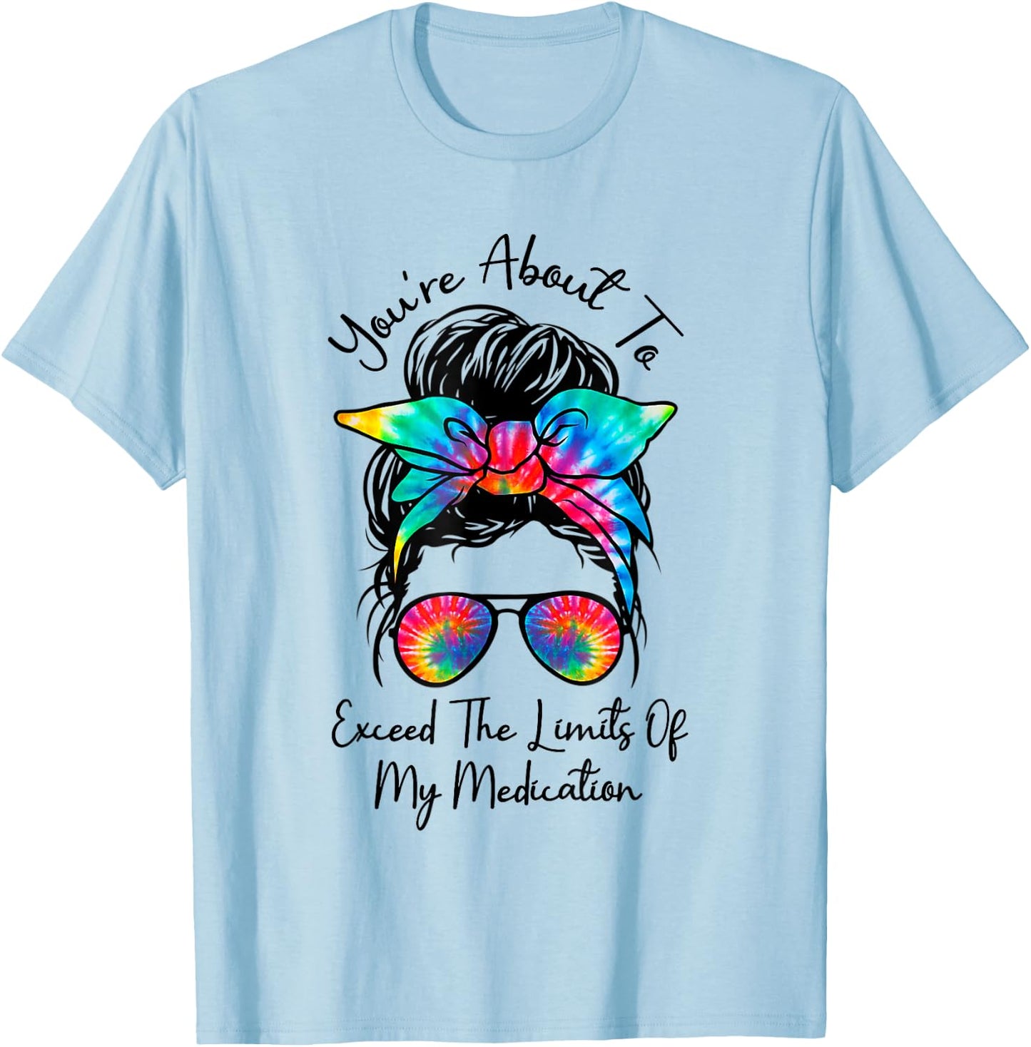 You're About To Exceed The Limits Of My Medication Introvert T-Shirt - T-Shirt | Light Blue