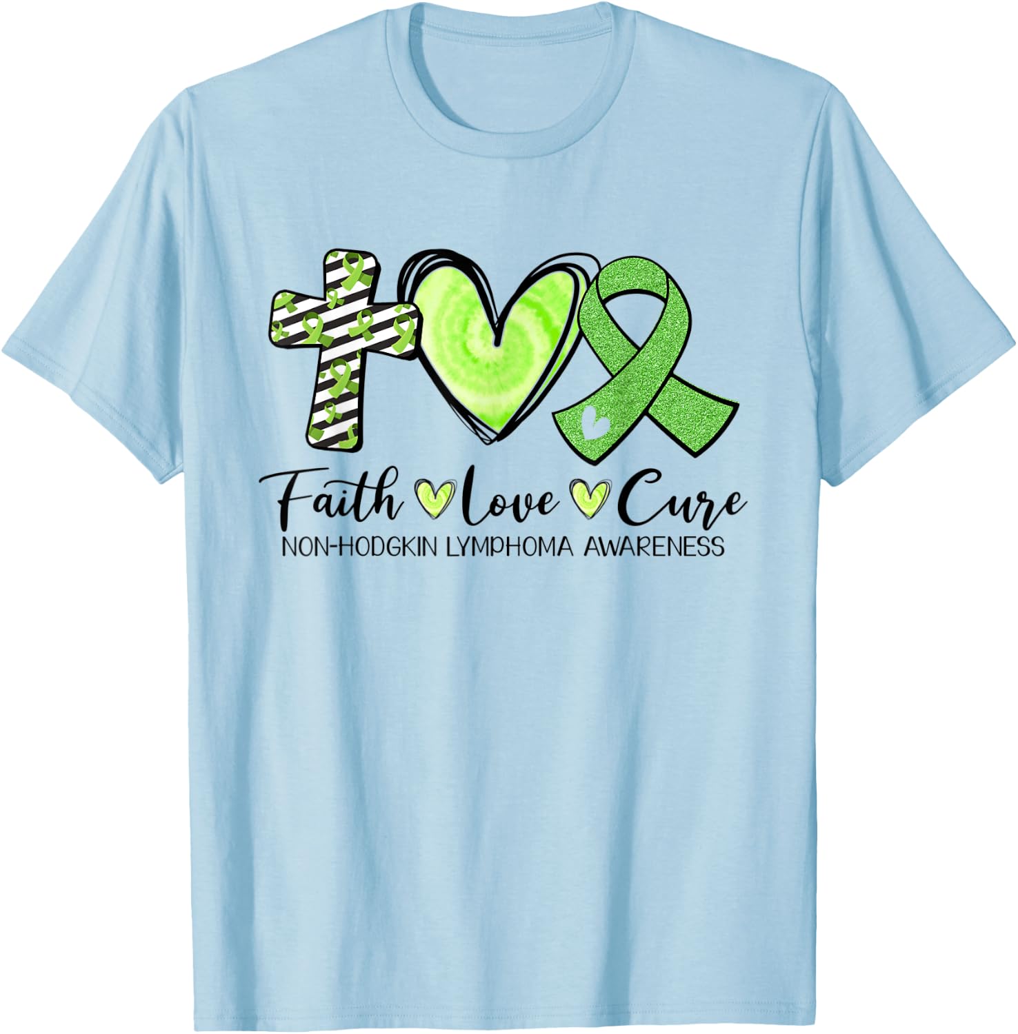 Faith Hope Cure Green Ribbon Non-Hodgkin Lymphoma Awareness T-Shirt - T-Shirt | Light Blue