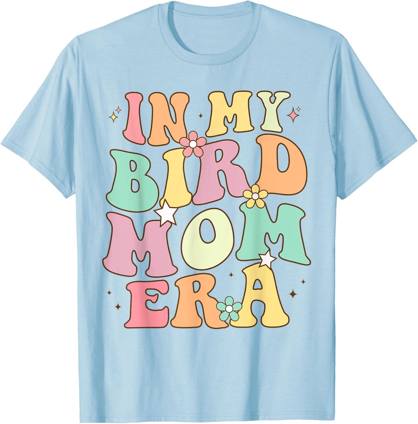 In my bird Mom era Funny Bird Lover Women birdwatching T-Shirt - T-Shirt | Light Blue