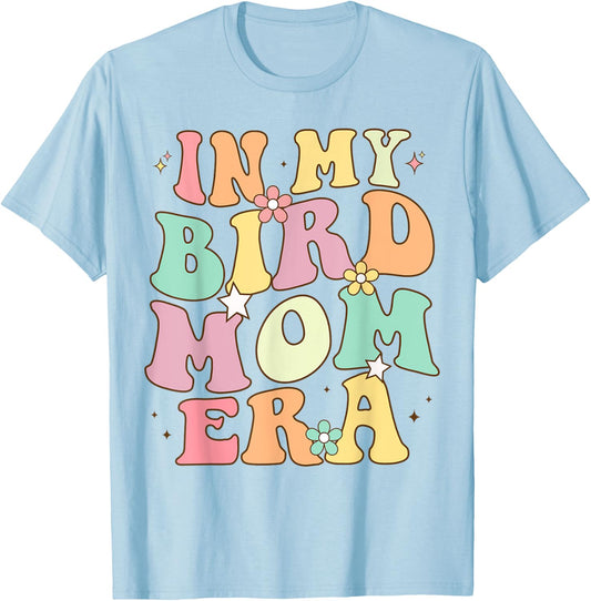 In my bird Mom era Funny Bird Lover Women birdwatching T-Shirt - T-Shirt | Light Blue