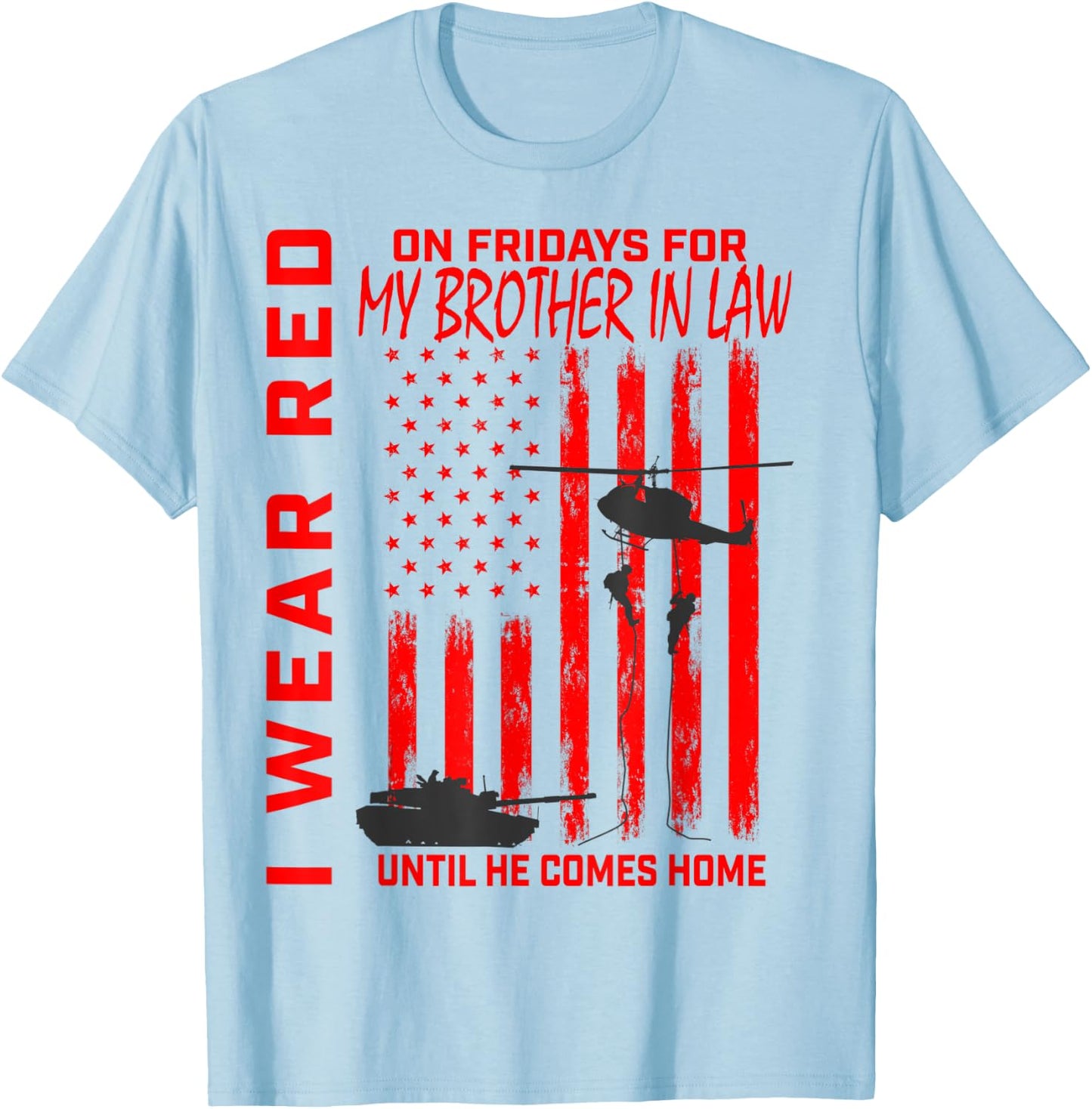 Red Friday Military Brother In Law Support Troops USA Flag Women Kids Men T-Shirt - T-Shirt | Light Blue