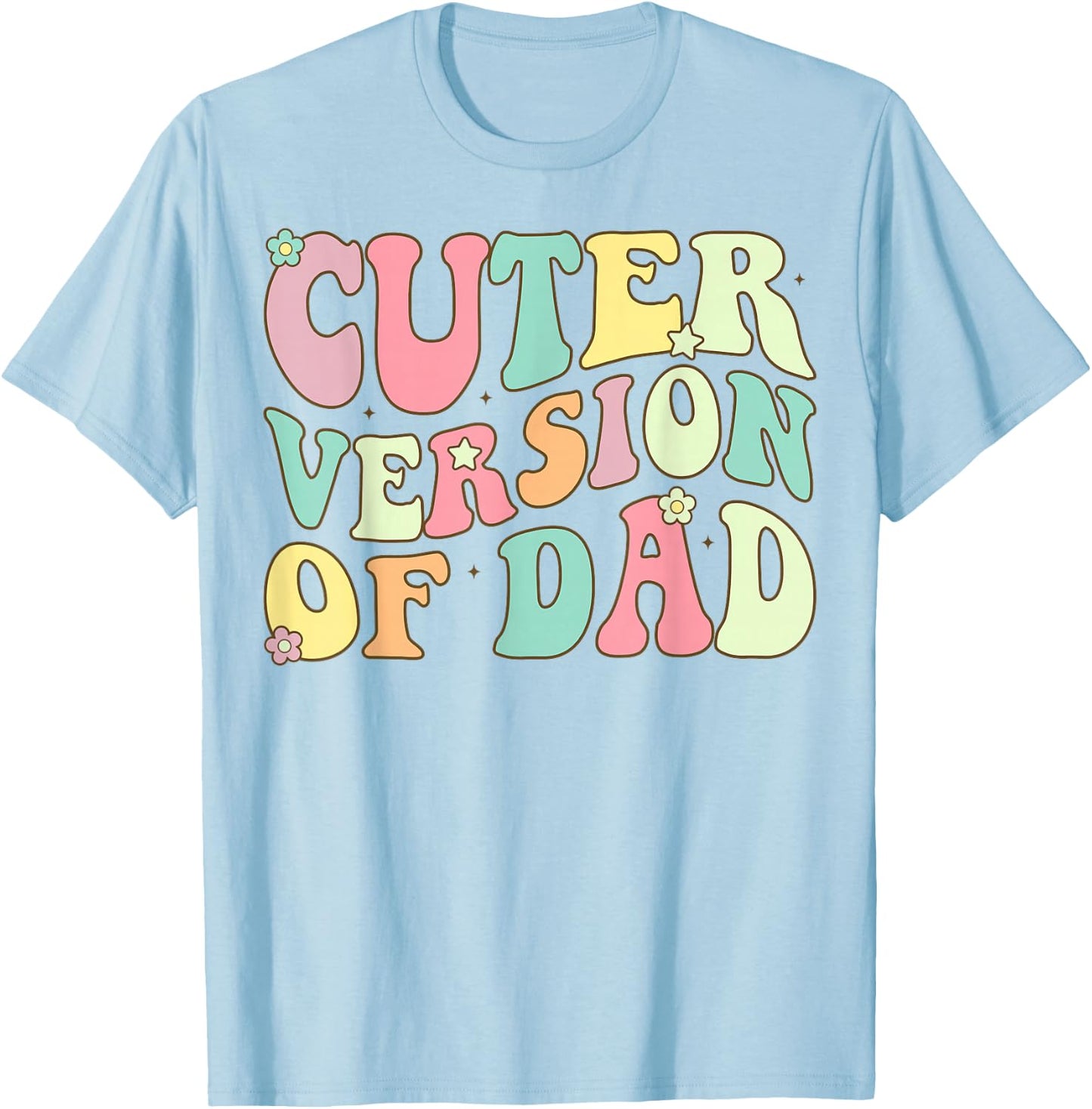 Cuter Version of Dad T-Shirt - T-Shirt | Light Blue