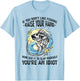 If you don't like fishing raise our hand Fisherman T-Shirt - T-Shirt | Light Blue