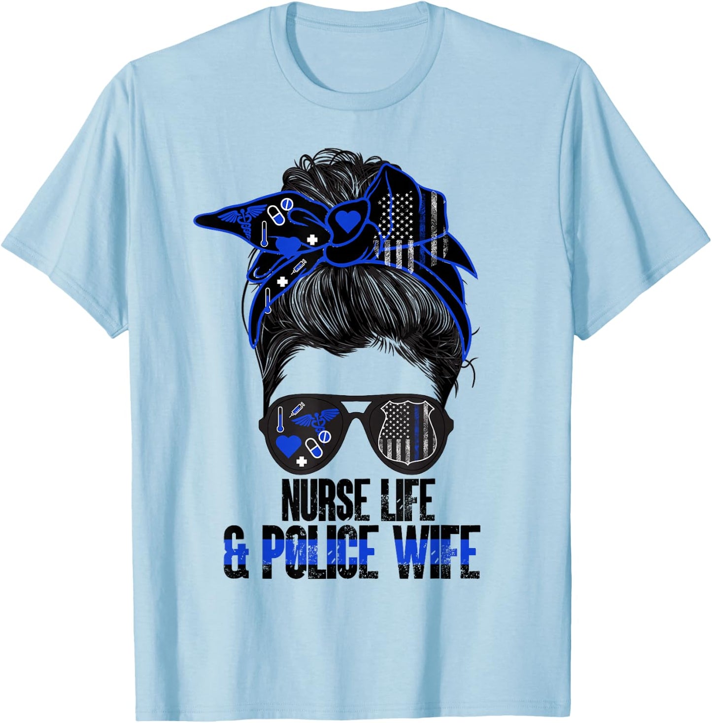 Nurse Life & Police Wife Nurse Police Officer Wife Nurse T-Shirt - T-Shirt | Light Blue