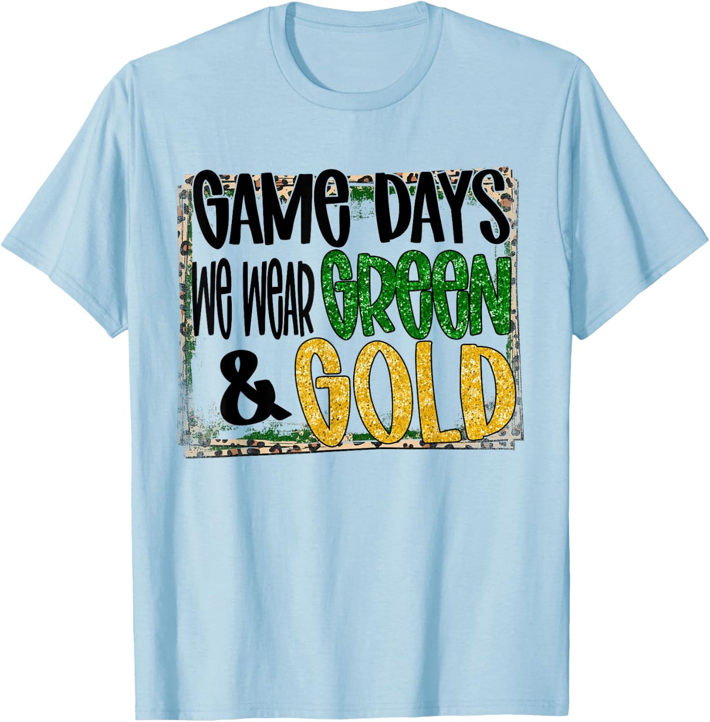 On Gameday Football We Wear Green And Gold School Spirit T-Shirt - T-Shirt | Light Blue