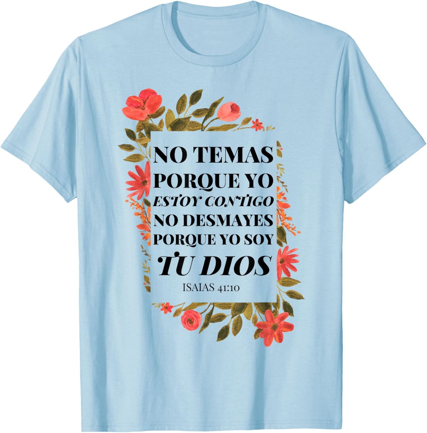 No Temas Christian Quote In Spanish Bible Verse 41:10 Floral T-Shirt - T-Shirt | Light Blue