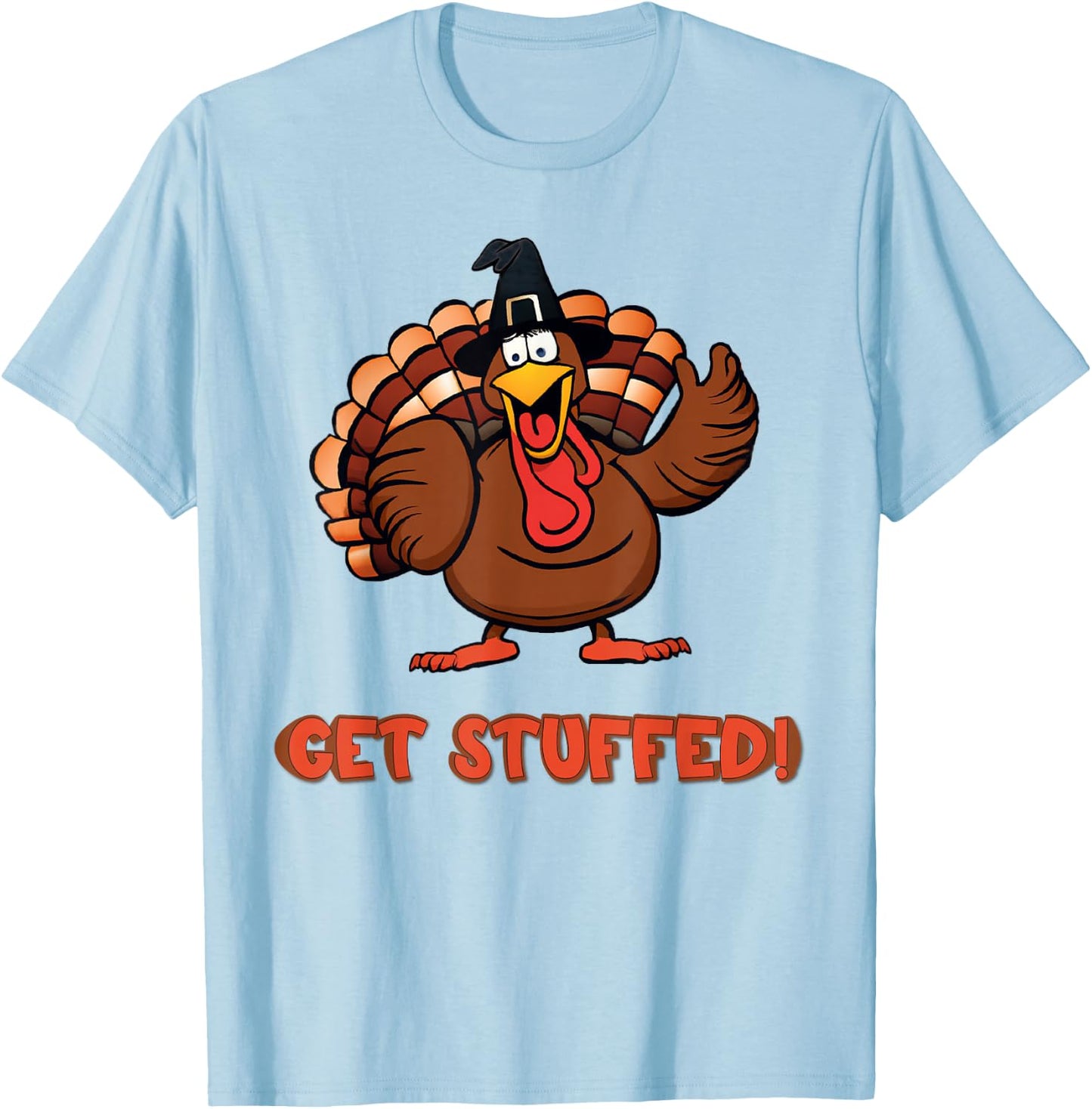 Get Stuffed Thanksgiving Holiday Funny T-Shirt - T-Shirt | Light Blue
