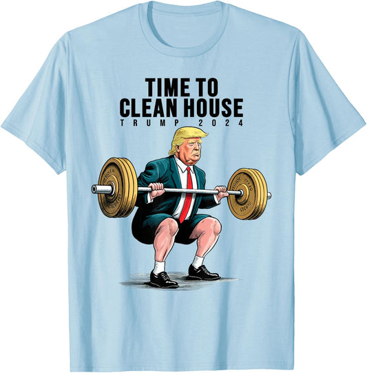 Time To Clean House Trump For President 2024 Workout Gym T-Shirt - T-Shirt | Light Blue