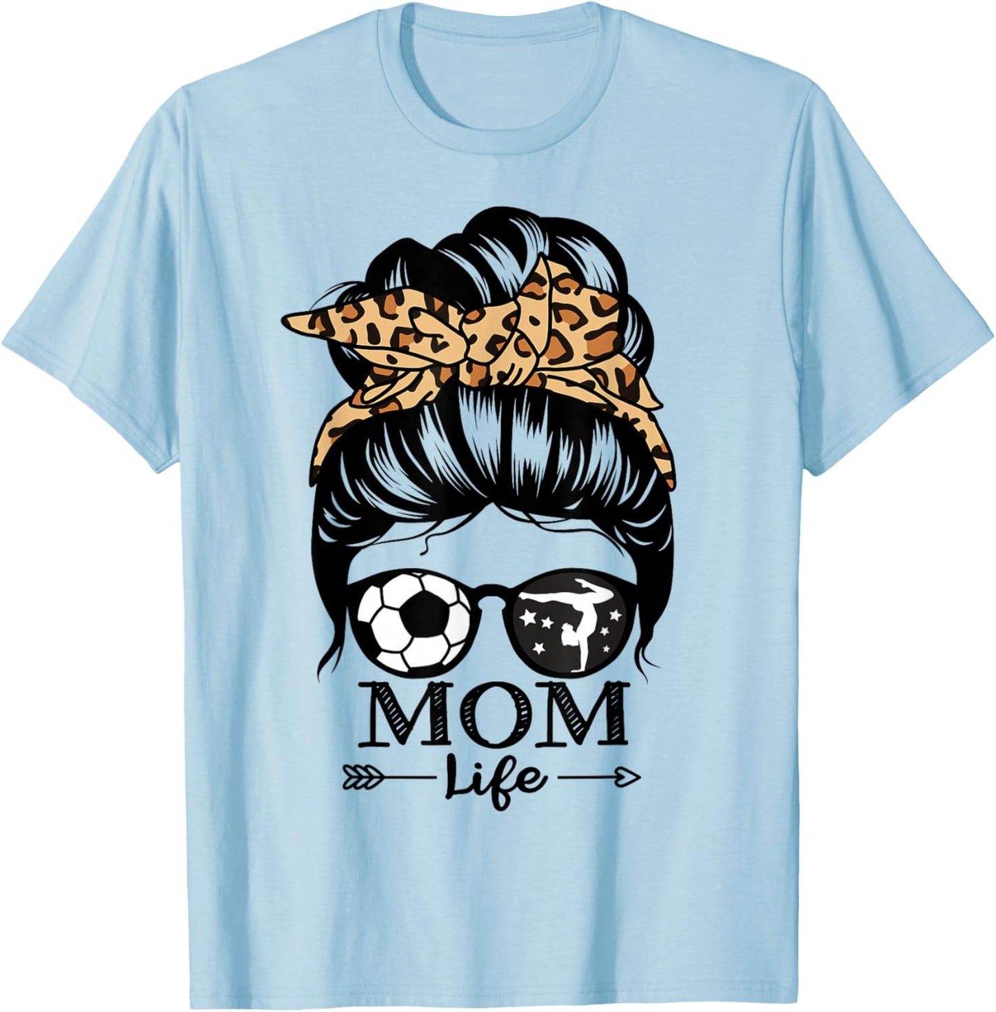 Mom Life Messy Bun Hair Funny Soccer Gymnastics Mom T-Shirt - T-Shirt | Light Blue