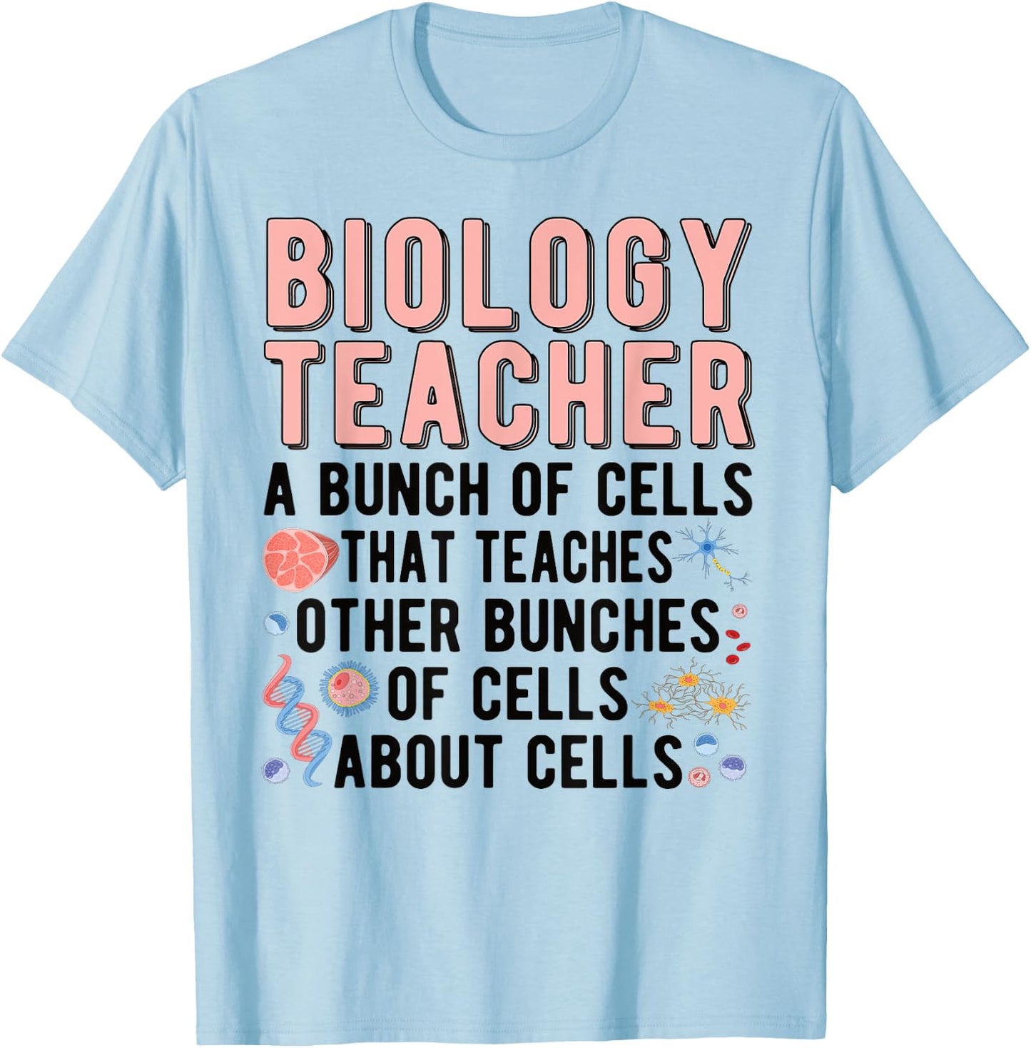 Biology Teacher A Bunch Of Cells Biology Teaching T-Shirt - T-Shirt | Light Blue